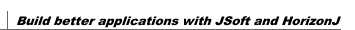 Build better applications with JSoft and HorizonJ